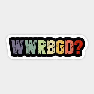 WWRBGD? T-Shirt RBG Feminist Icon Meme Gift Sticker